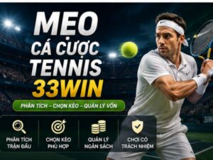 Mẹo Cá Cược Tennis 33Win