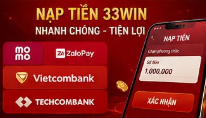 Cách nạp tiền vào tài khoản 33WIN