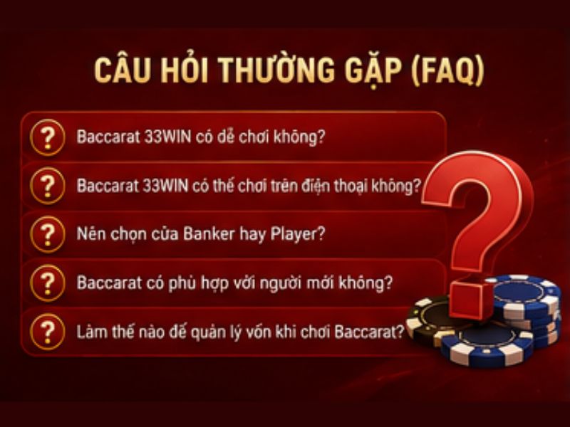 Câu hỏi thường gặp (FAQ) Baccarat 33WIN