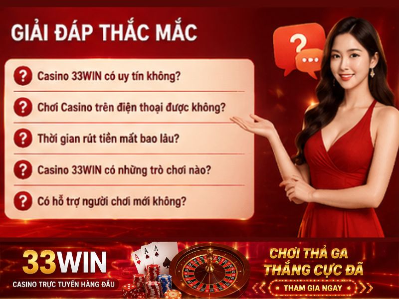 Giải đáp câu hỏi thường gặp về Casino 33WIN