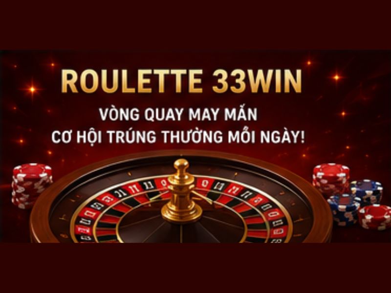 Hướng dẫn chơi Roulette 33WIN cho người mới