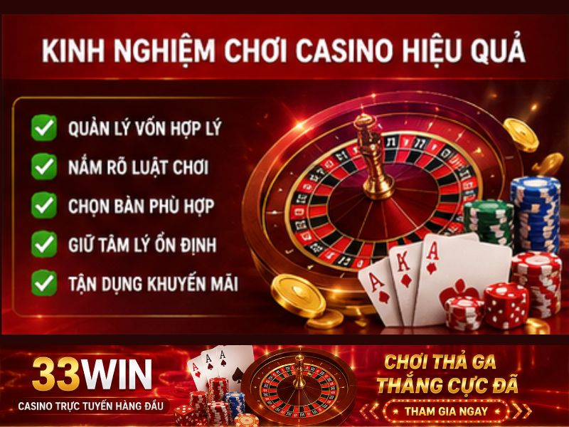 Kinh nghiệm chơi Casino 33WIN hiệu quả