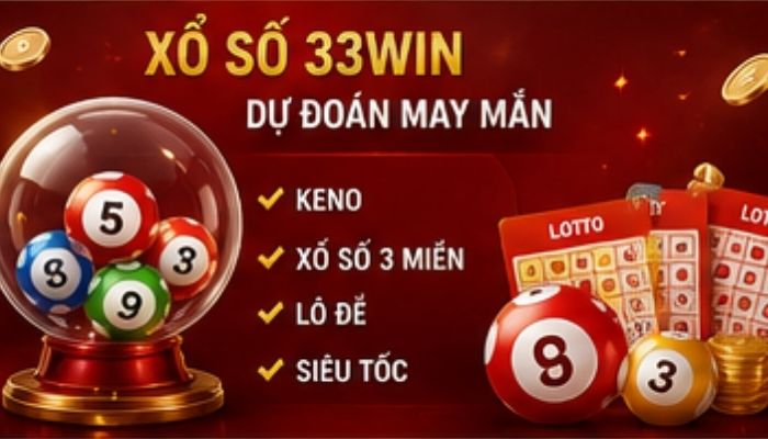 Nhà cái 33WIN cung cấp hệ thống xổ số đa dạng từ truyền thống đến hiện đại