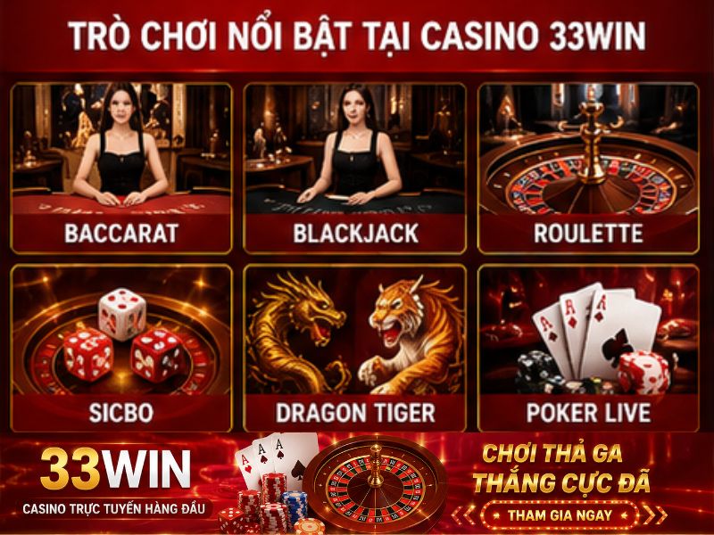 Những trò chơi nổi bật tại Casino 33WIN