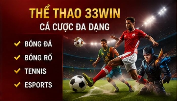 Thể Thao 33WIN – Cược bóng đá, bóng rổ, eSports