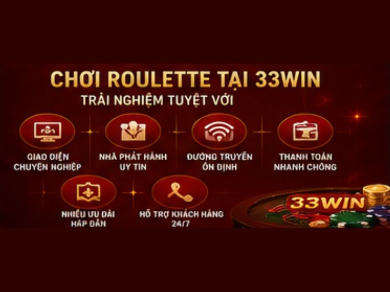 Vì sao nên chơi Roulette tại 33WIN